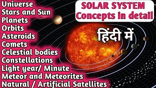 Solar system | Concepts in detail |Orbits | Asteroids | Comets, Galaxies | Celestial bodies.