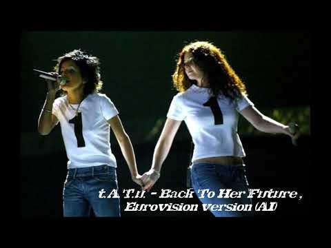 Видео: t.A.T.u. - Back To Her Future , Eurovision version (AI)