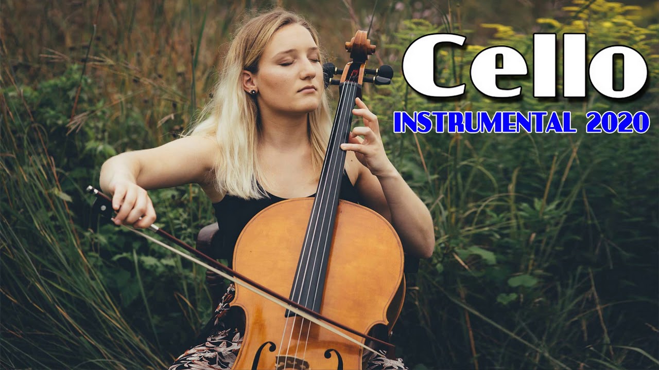 Instrumental Cello Top 20 Cello Covers of popular songs 2020 The Best