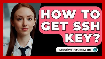 How To Get SSH Key? - SecurityFirstCorp.com