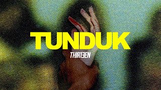 Thirteen - Tunduk (Lyric video)