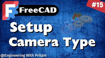 FreeCAD Tutorial #15 – How to  Setup Camera Type (Orthographic vs Perspective Explained)