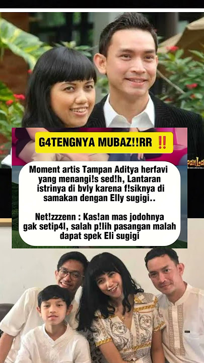 istri Aditya herfavy disebut mirip Elly Sugigi