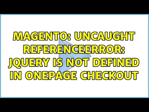 Magento: Uncaught ReferenceError: jQuery is not defined in onepage checkout (3 Solutions!!)