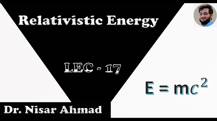 Relativistic Energy |Relativistic Kinetic Energy || Special theory of relativity