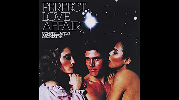 Constellation Orchestra - Perfect Love Affair