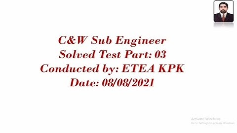 C&W Sub Engineer Civil ETEA Solved Test Part:03 (8/8/2021)