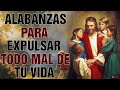 ALABANZAS PARA EXPULSAR TODO MAL DE TU VIDA ||MÚSICA CATÓLICA PARA EMPEZAR EL DÍA DE LA MANO DE DIOS