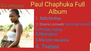 PAUL CHAPHUKA FULL ALBUM.mixed by DJ maria