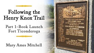 Henry Knox Trail Part I   Fort Ticonderoga   Launch of Henry's Big Kaboom