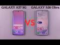 Samsung Galaxy A37 5G VS Samsung Galaxy S26 Ultra