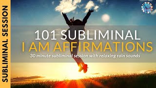 101 SUBLIMINAL I AM Affirmations  for SelfEsteem, Confidence, Happiness & Abundance | Rain Sounds