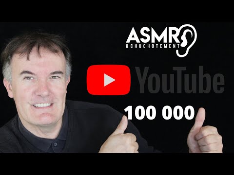 ASMR - 100 000 Abonnés - Merci