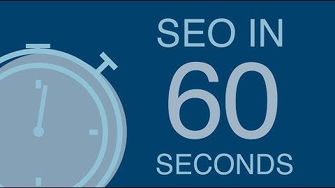What is SEO? SEO explained in 60 Seconds