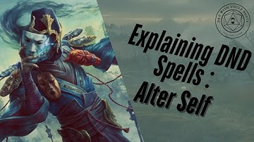 In-Depth D&D Spell Explanations - Alter Self | 2024 Edition