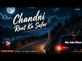 Chandni Raat Ka Safar | Old hindi song | Romantic Night Drive Song 2026 | Vibe India Music
