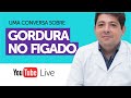 Sintomas de Gordura no figado ou esteatose hepática | Live com o Dr Juliano Teles