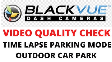Blackvue DR900X Plus 2Ch Video Quality - Parking Mode Outdoor - Bunnings Car Park Time Lapse