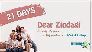 Dear Zindagi |21 Days program by Dr. Shital Lathiya