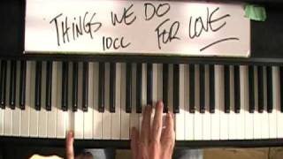 Video thumbnail of ""Things we do for Love" 10cc How to Play (part2) piano"