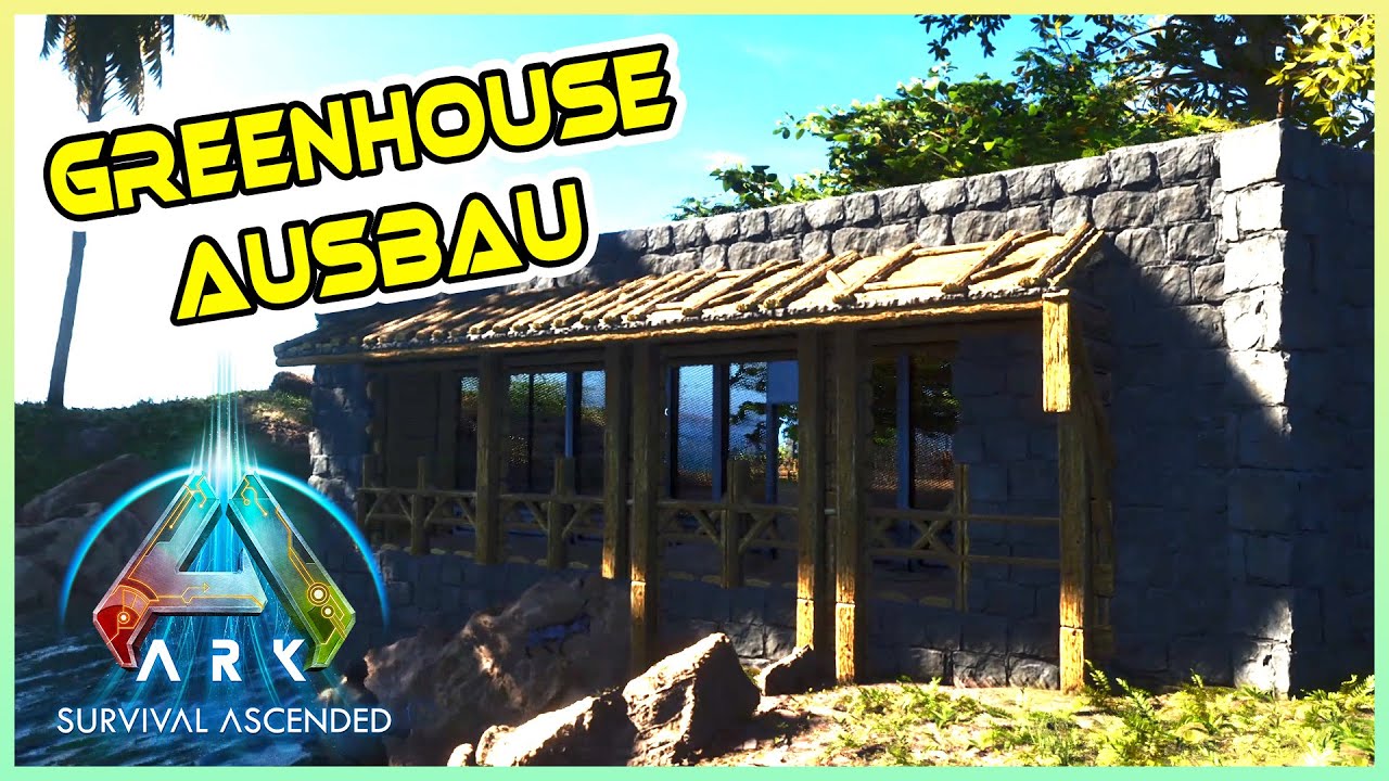 ARK Survival Ascended 42 Gewächshaus Greenhouse weiter bauen ⭐