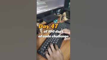 Day 47 of 100 days of code challenge  #100daysofcodingchallenge #coding #shorts