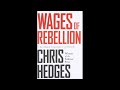 Chris Hedges - Wages of Rebellion (Full Audiobook)