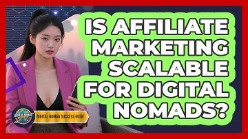 Is Affiliate Marketing Scalable For Digital Nomads? - Digital Nomad Success Guide
