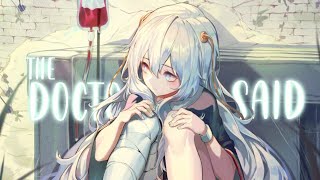 「Nightcore」ll The Doctor Said •Lyrics•