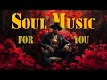 Relaxing Soul Music ~ lets share music ~ Chill Soul Songs Playlist...