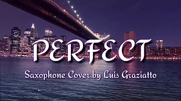 New 2019 Ed Sheeran Perfect - 1 Hour Loop Saxophone Cover by Luis Graziatto