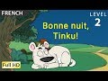 Bonne nuit tinku  apprendre le franais avec soustitres  histoire pour enfants et adultes