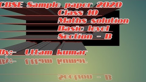 CBSE Sample paper class 10 2020 maths basic level solution of section - B
