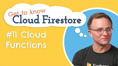 How do Cloud Functions work? | Get to know Cloud Firestore #11