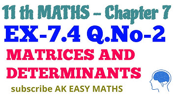 Class 11: MATHS/CHAPTER 7/MATRICES AND DETERMINANTS/EX-7.4/Q.NO-2//A.K