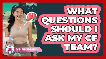 What Questions Should I Ask My CF Team?