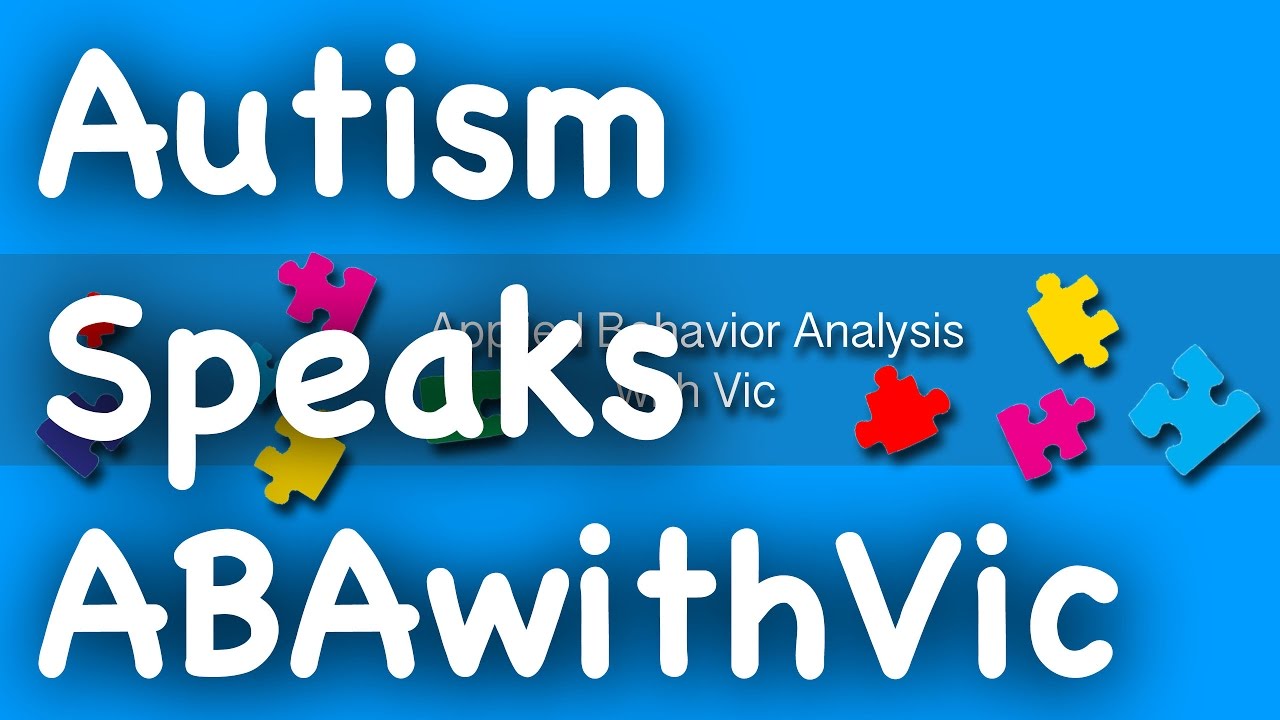 Autism Speaks ABAwithVic YouTube autism-speaks-abawithvic-youtube