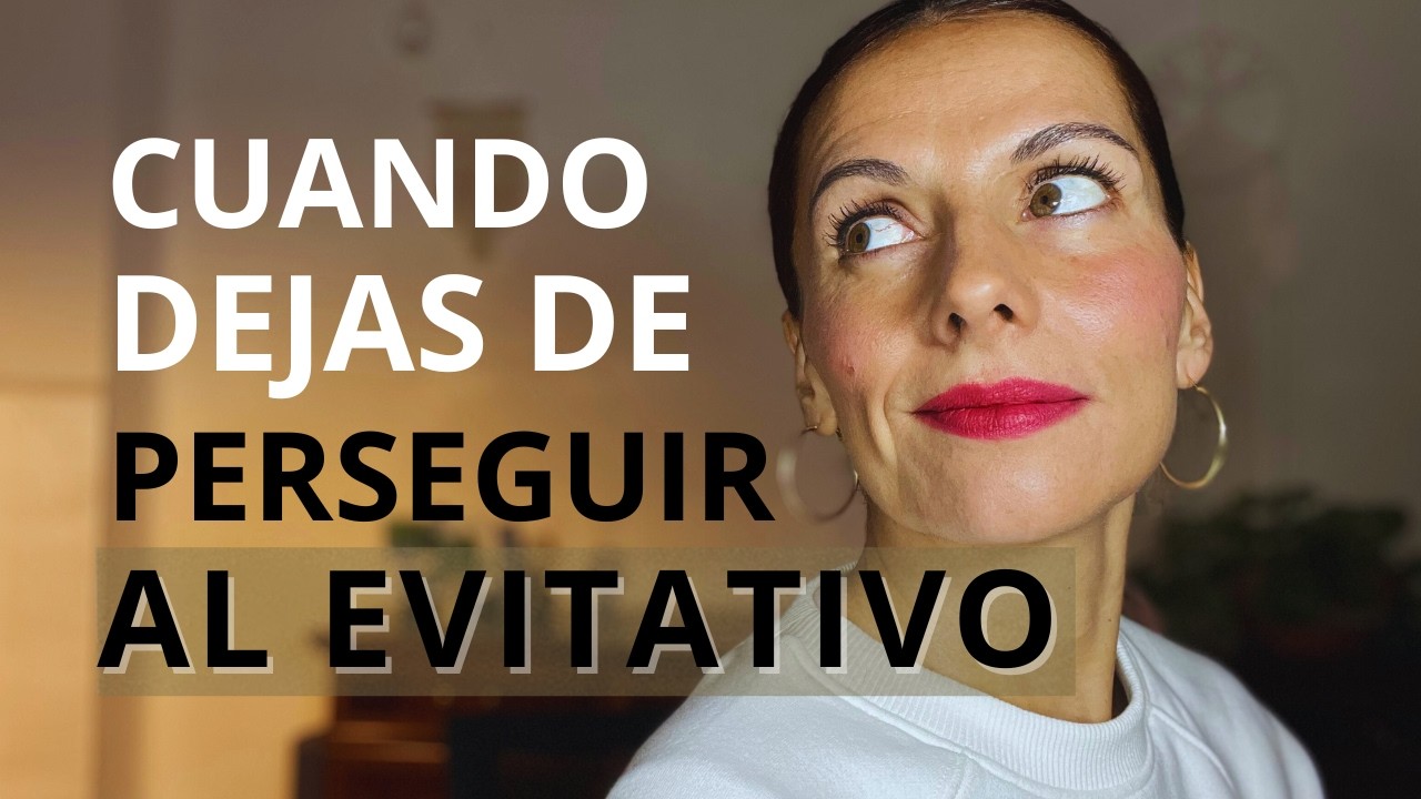 Qué sucede Cuando DEJAS de PERSEGUIR a esa persona EVITATIVA