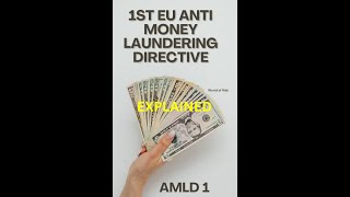 EU's First Anti Money Laundering Directive Explained | EU AMLD 1| EU AML Foundation