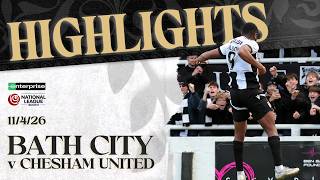 𝗛𝗜𝗚𝗛𝗟𝗜𝗚𝗛𝗧𝗦 | Bath City v Chesham United | 11th April 2026 | National League South