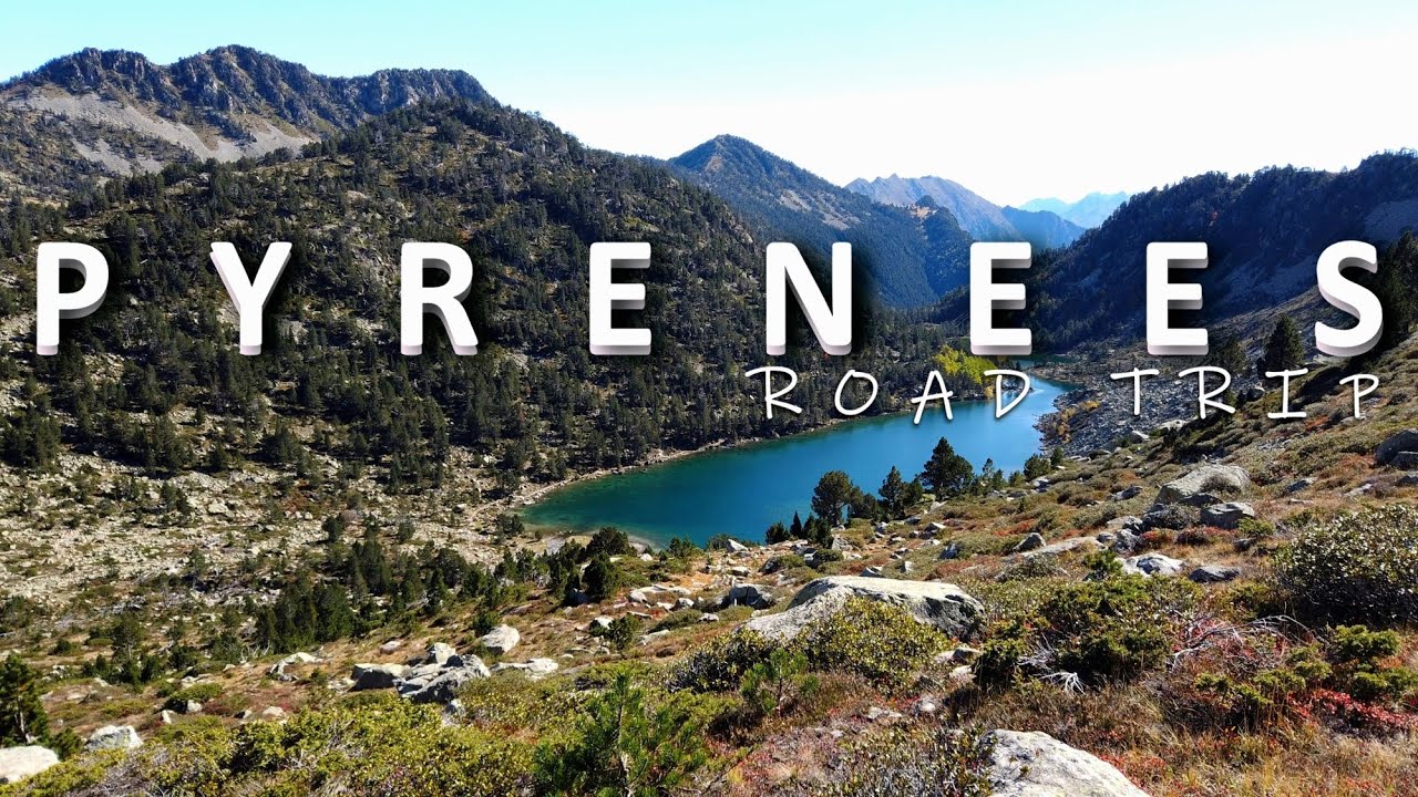Les Pyrenées Road Trip (2022)  [4k]