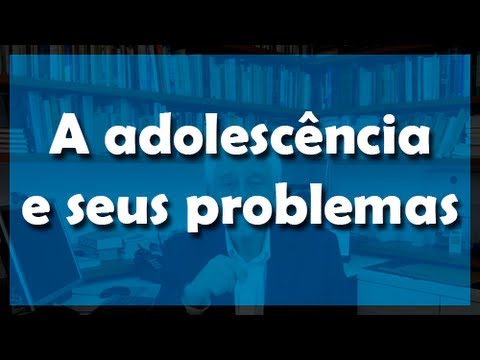 Vídeo: Os Principais Problemas Da Adolescência