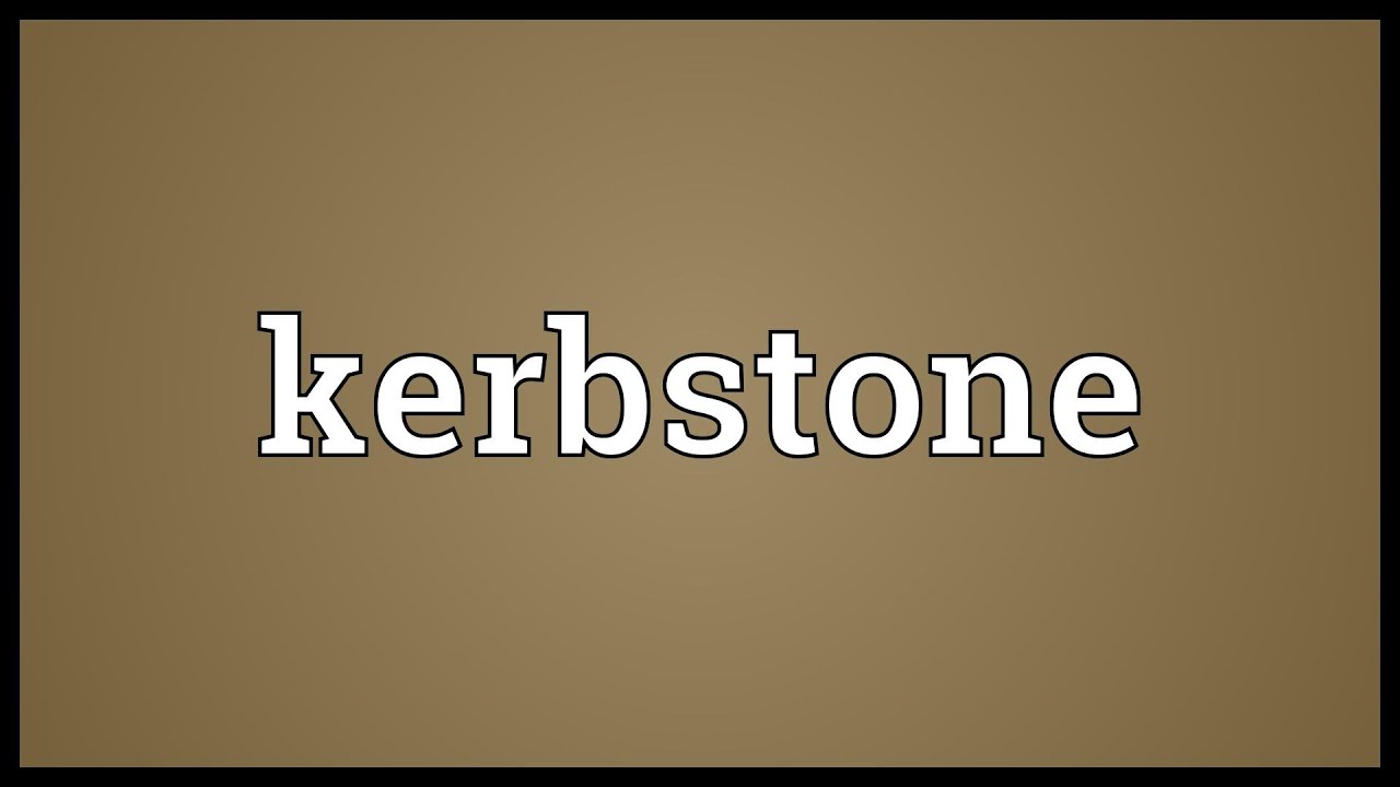 Kerbstone Meaning YouTube