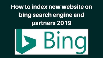 How to index new website on bing search engine and partners 2019 | Digital Marketing Tutorial