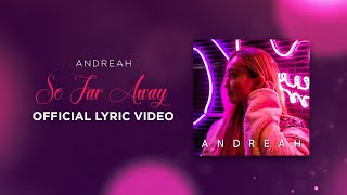 ANDREAH - So Far Away (Official Lyric Video)