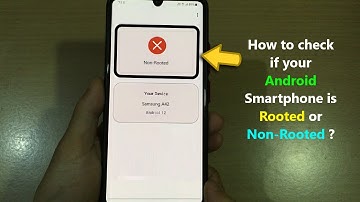 How to check if your Android Smartphone is Rooted or Non-Rooted ?