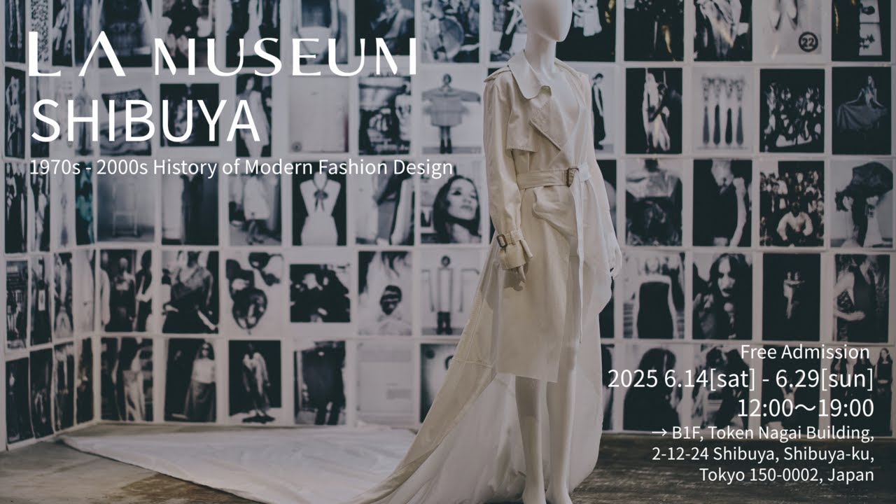 LA MUSEUM SHIBUYA 1970s – 2000s History of Modern Fashion