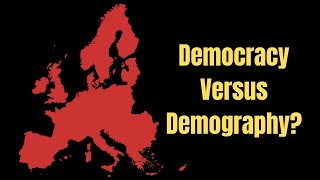 Will Demographics Kill European Democracy?