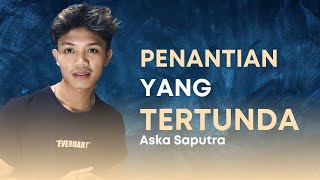 PENANTIAN YANG TERTUNDA KANGEN BAND COVER ASKA SAPUTRA