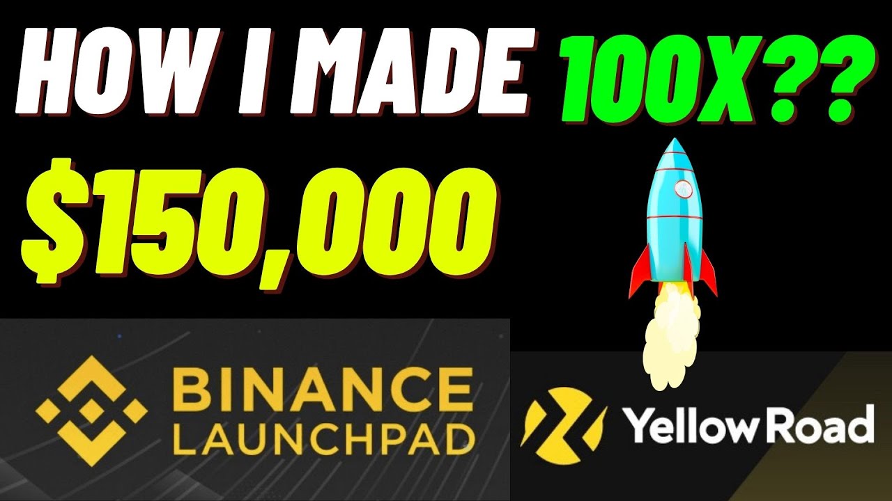How I Made 150k With Binance Launchpad Yellow Road 100x IDO ? YouTube